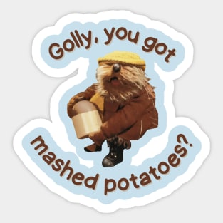 Golly, You Got Mashed Potatoes? Sticker